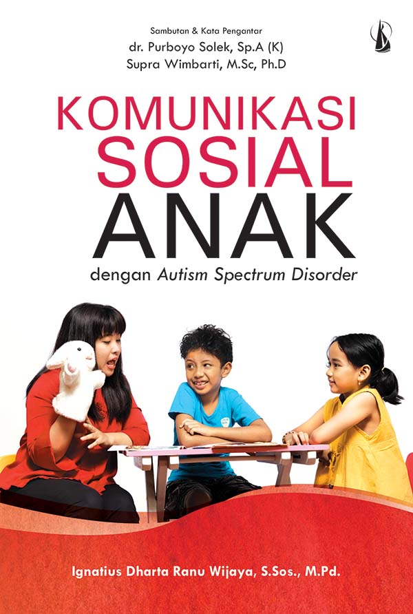 Komunikasi sosial anak dengan autism spectrum disorder [sumber elektronis]