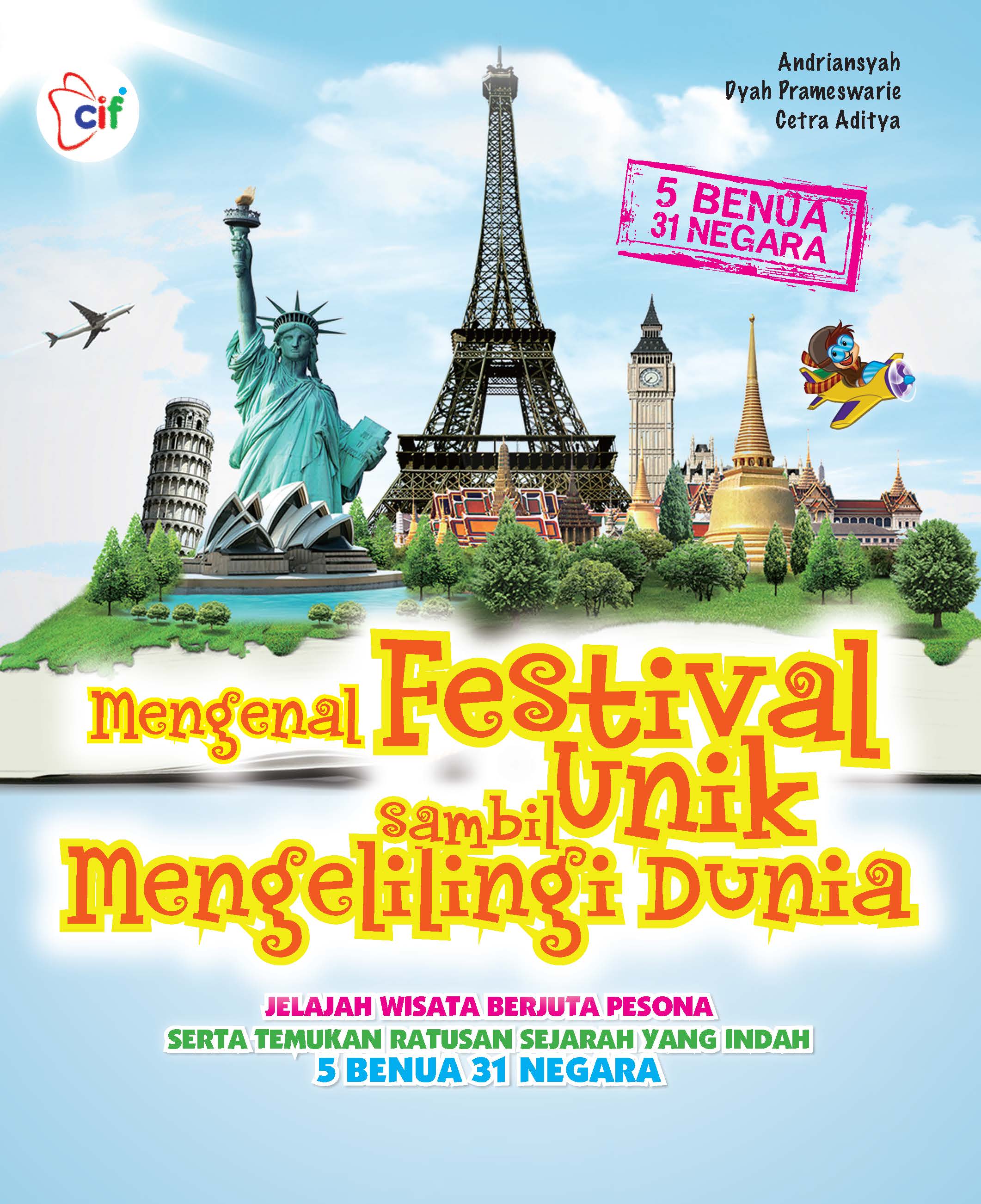 Mengenal festival unik sambil mengelilingi dunia [sumber elektronis]