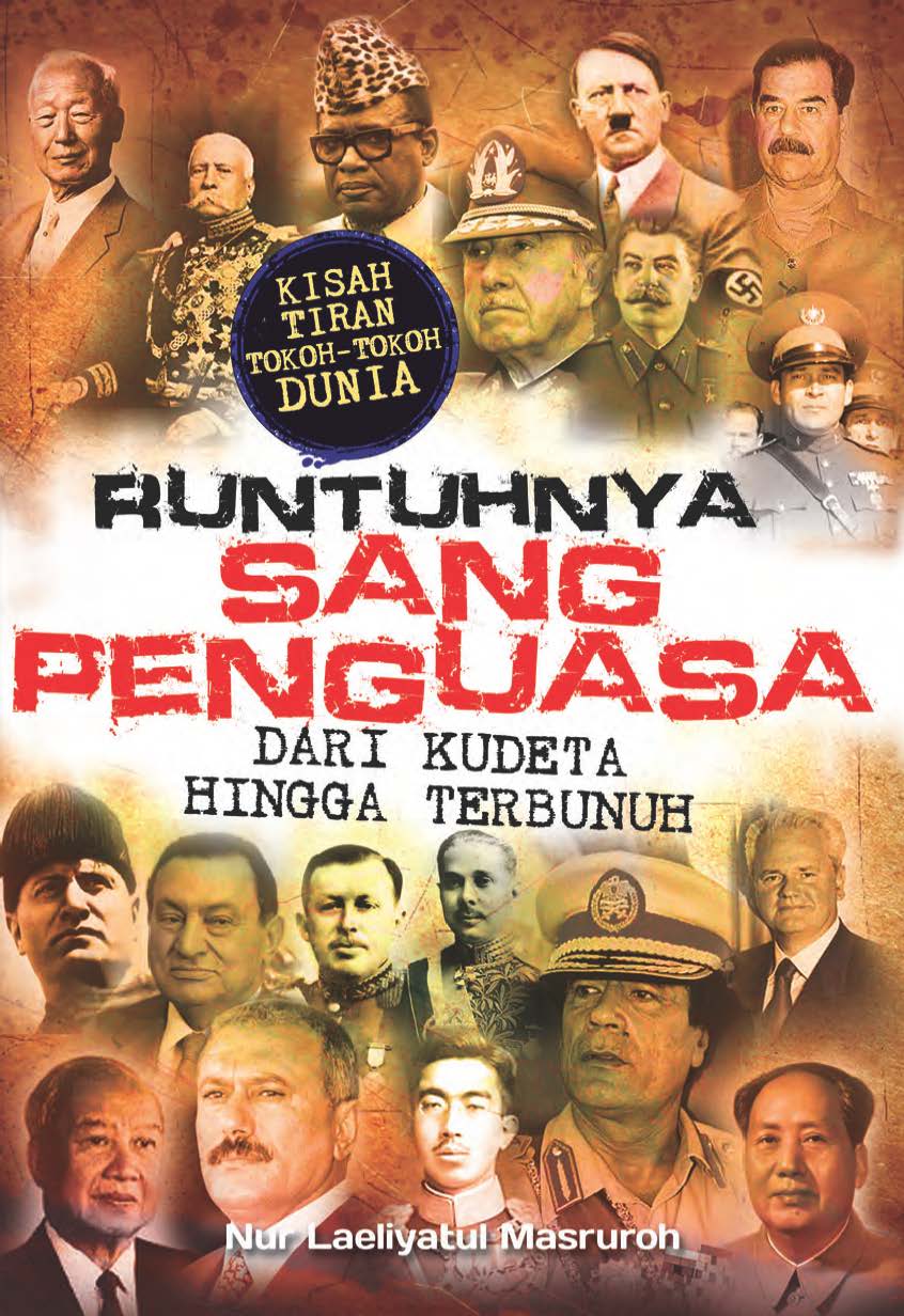 Runtuhnya sang penguasa : Dari kudeta hingga terbunuh [ sumber elektronis ]