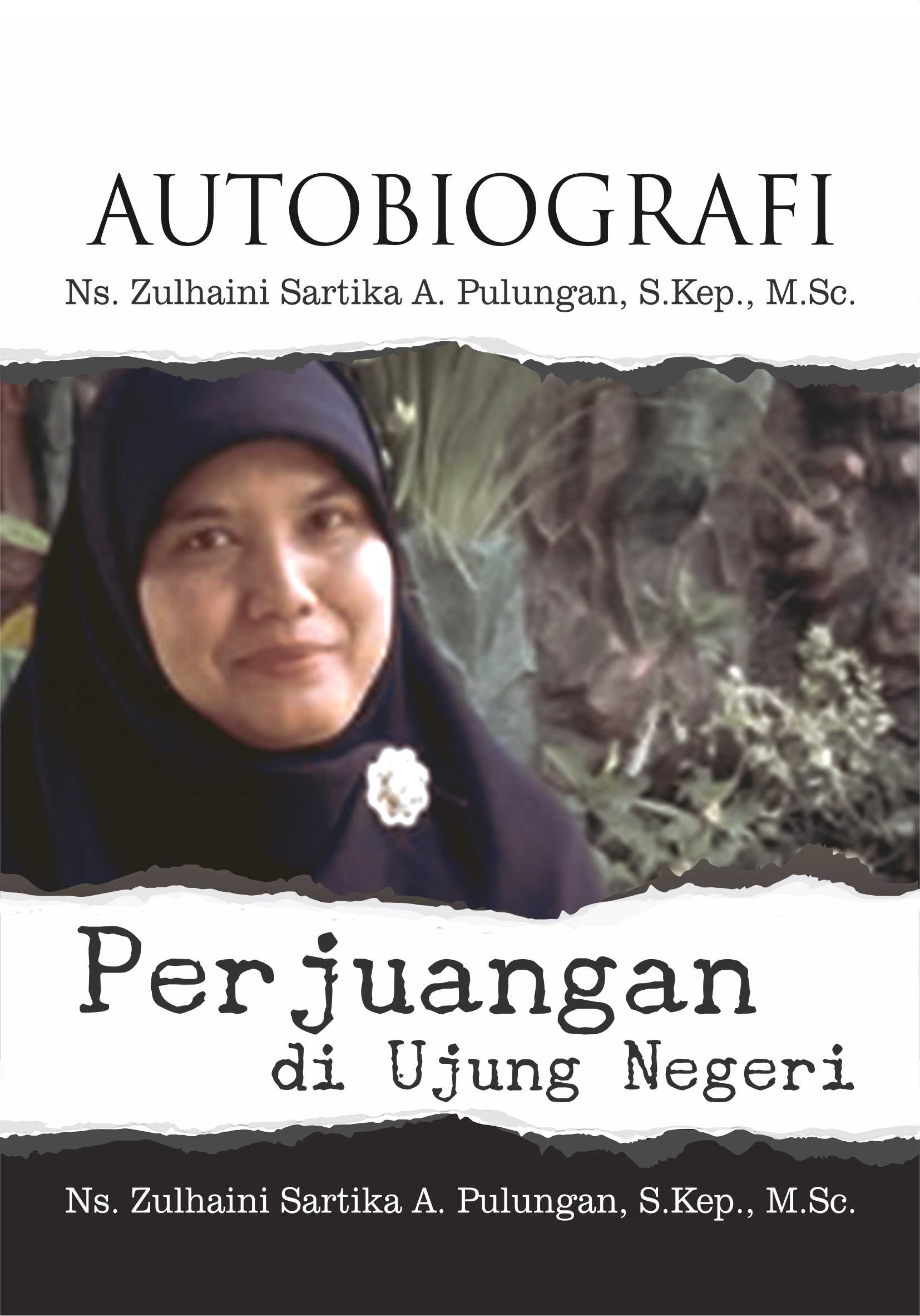 Autobiografi Ns. Zulhaini Sartika A. Pulungan, S.Kep., M.Sc. [sumber elektronis]