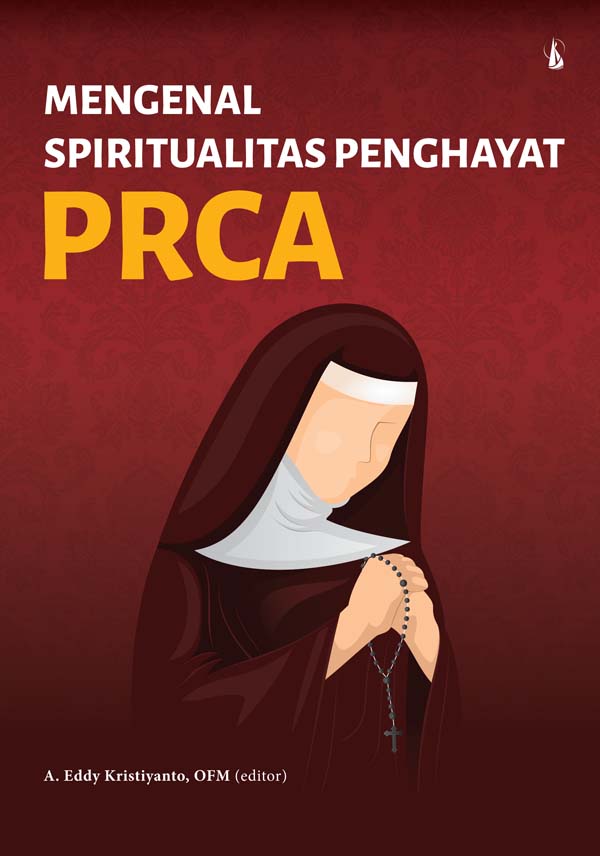 Mengenal spiritualitas penghayat PRCA [sumber elektronis]