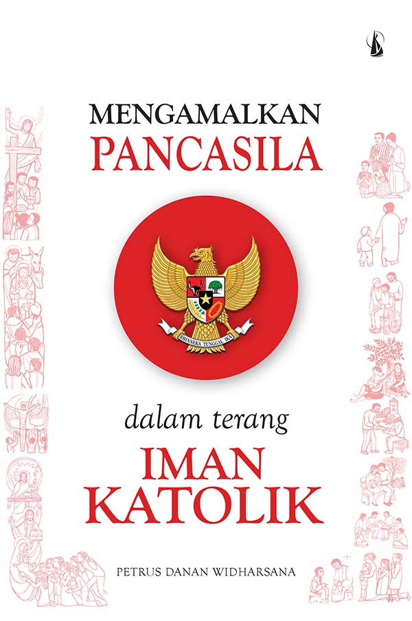 Mengamalkan Pancasila dalam terang iman Katolik [sumber elektronis]