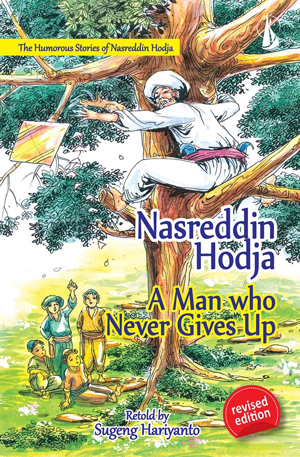 Nasredin Hodja : a man who never gives up [sumber elektronis]