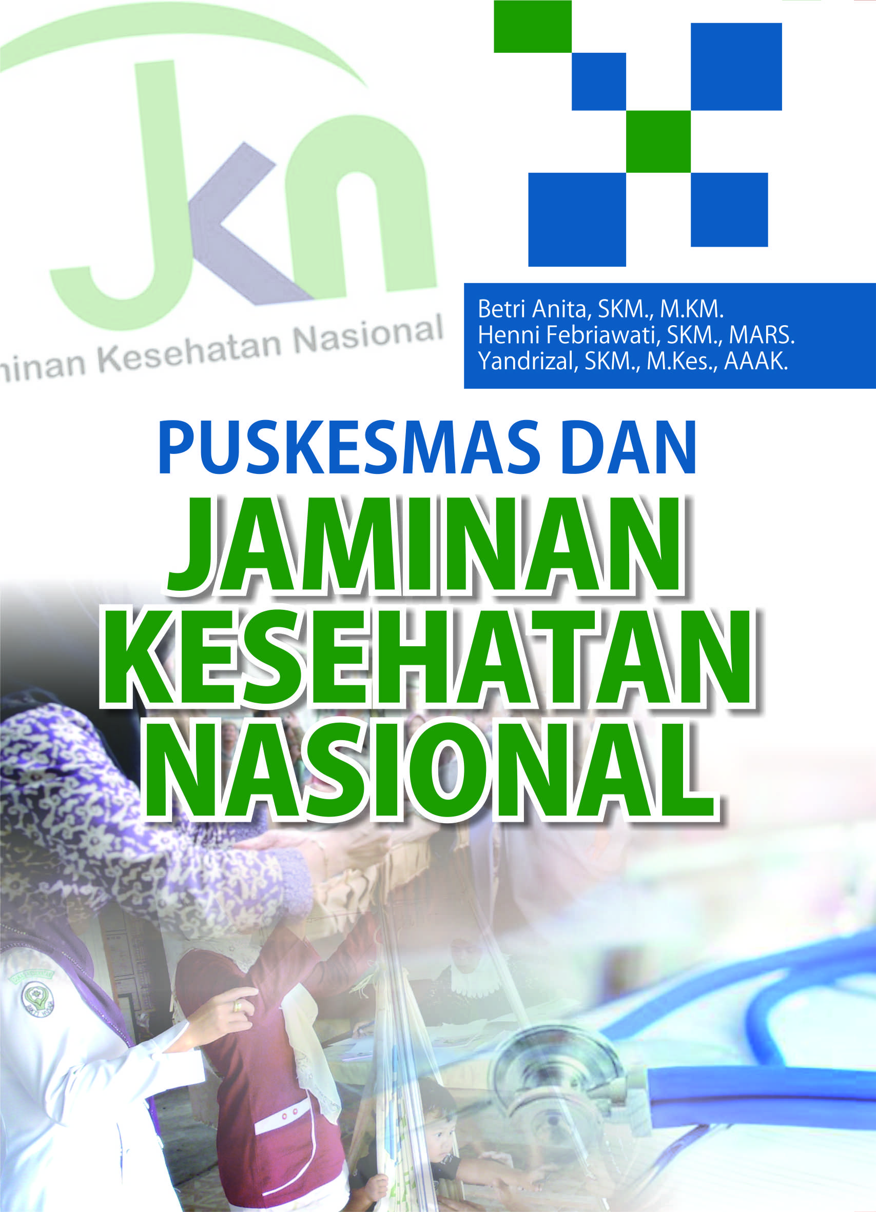 Puskesmas dan jaminan kesehatan nasional [sumber elektronis]