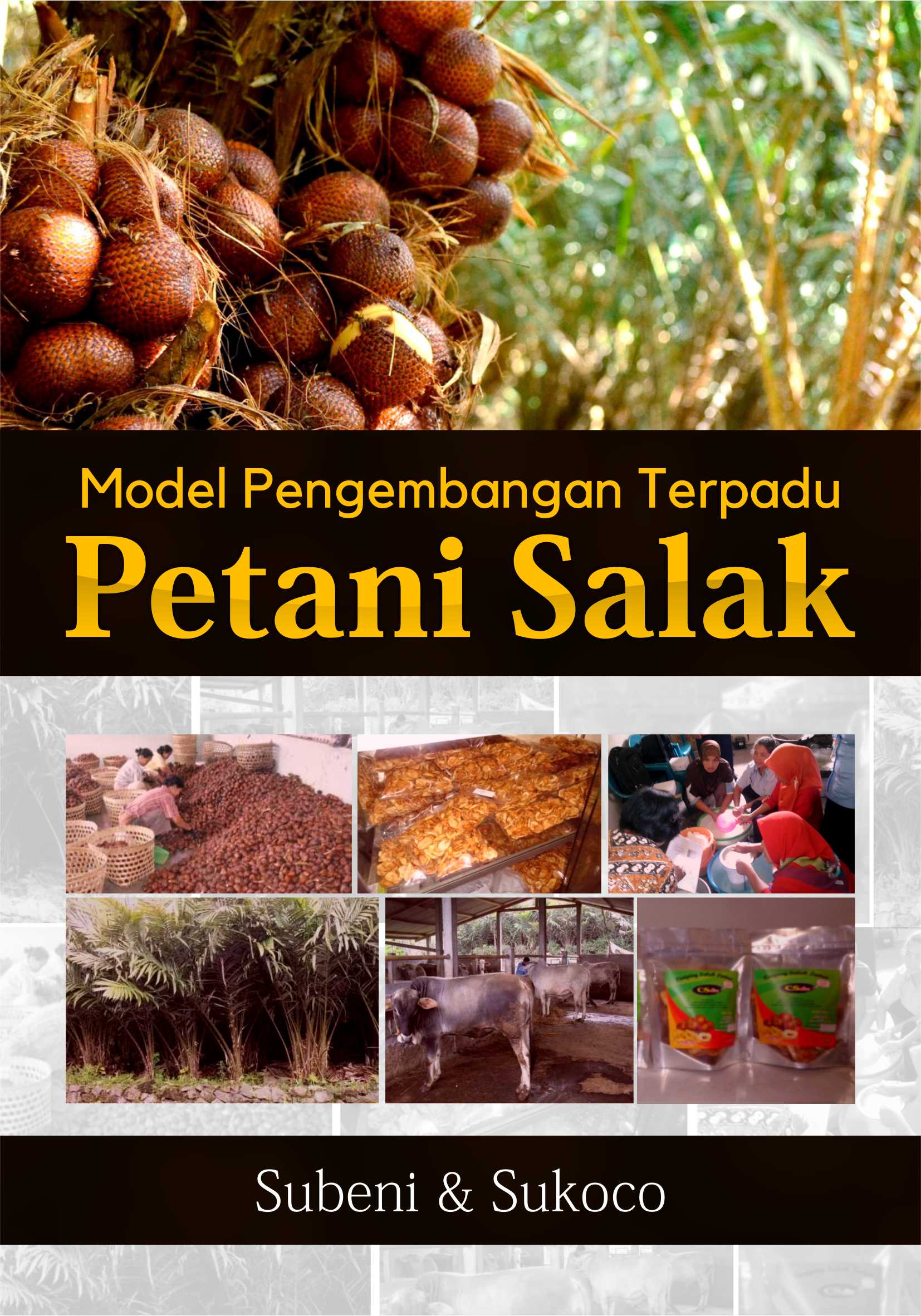 Model pengembangan terpadu petani salak [sumber elektronis]