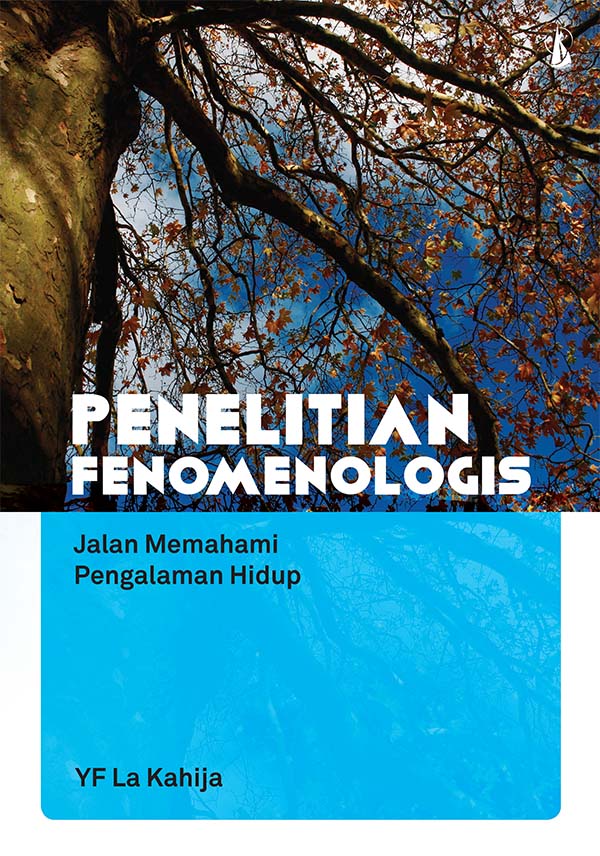 Penelitian fenomenologis: jalan memahami pengalaman hidup [sumber elektronis]