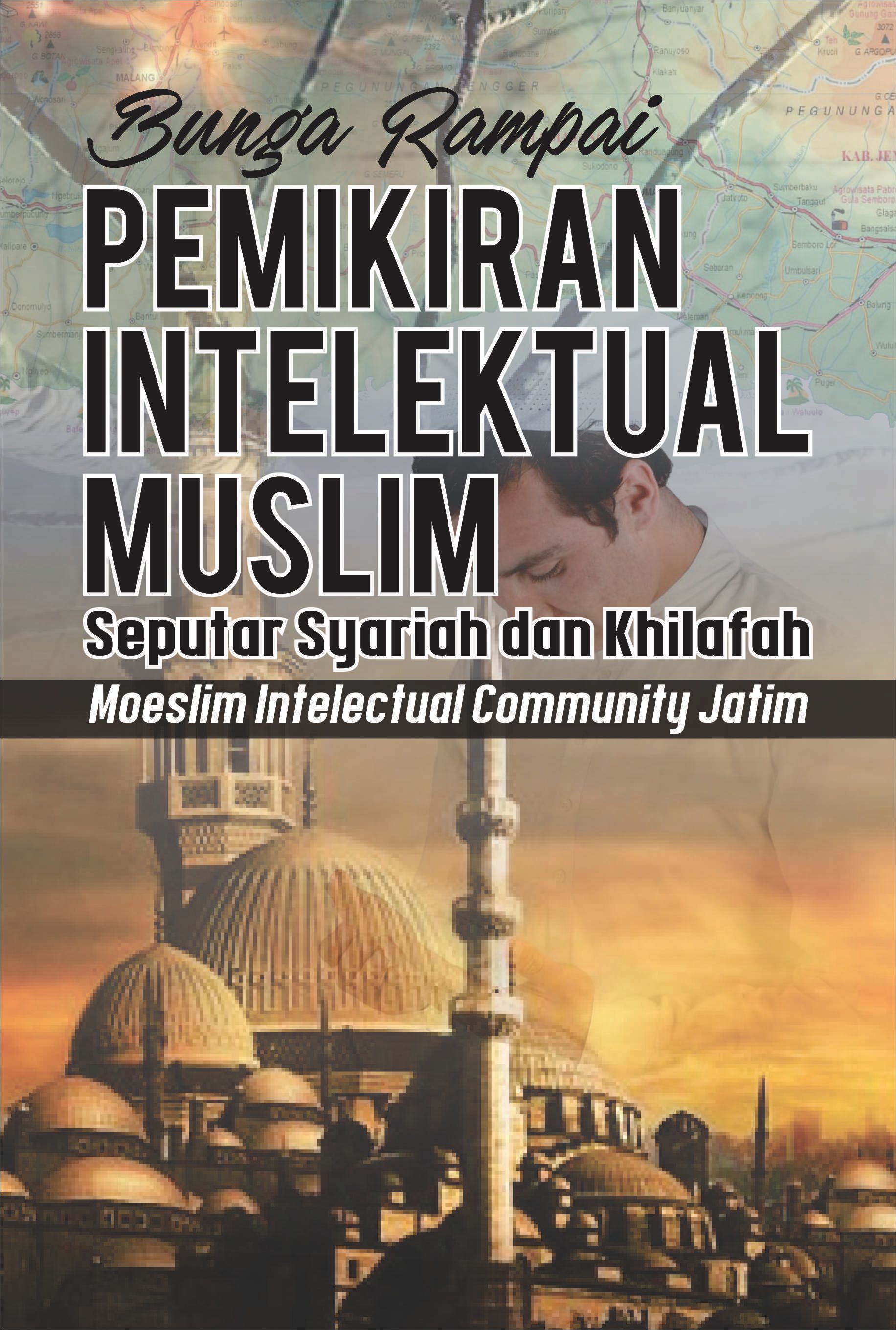 Bunga rampai pemikiran intelektual muslim seputar syariah dan khilafah [sumber elektronis] : intelectual moeslim community Jatim