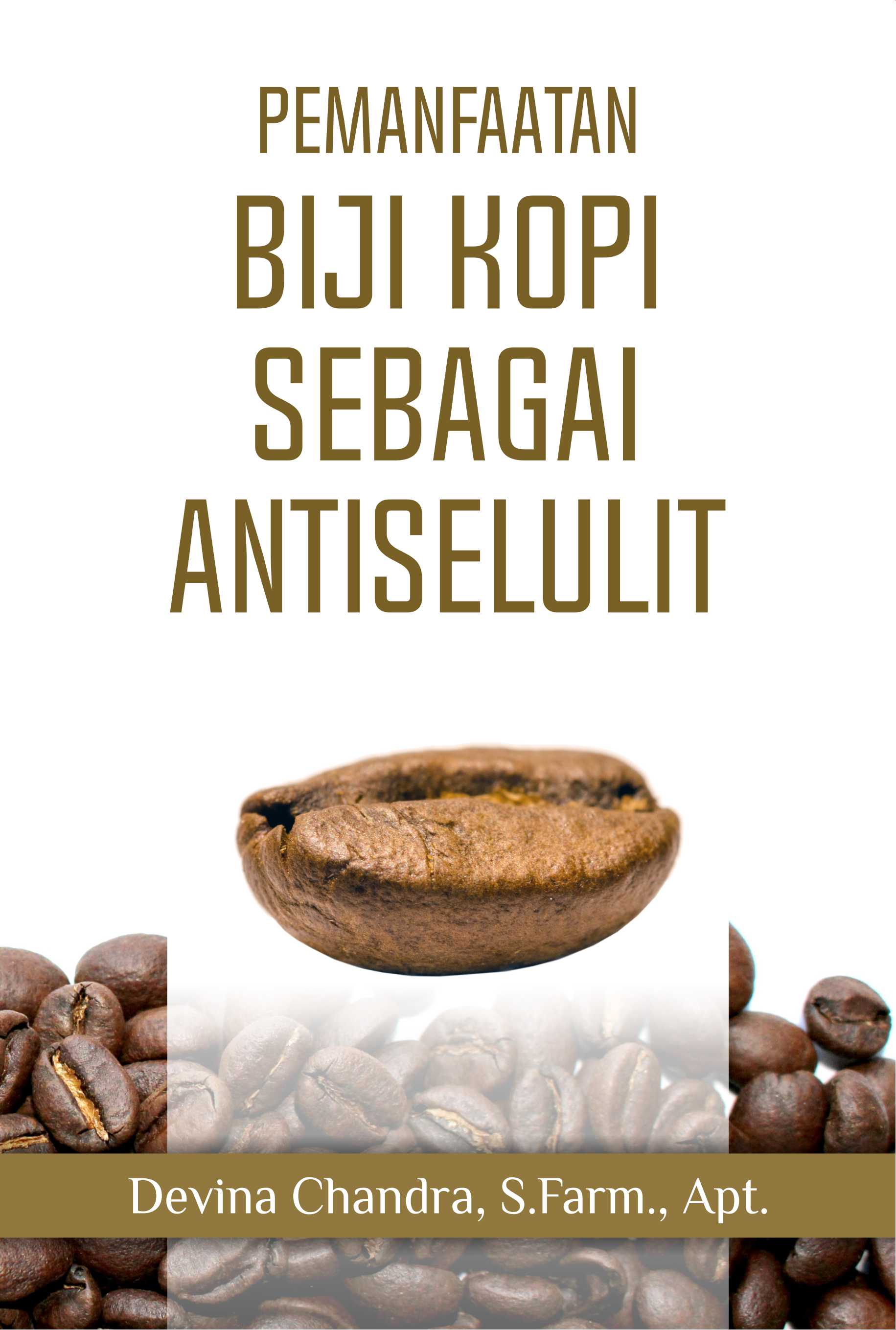 Pemanfaatan biji kopi sebagai antiselulit [sumber elektronis]