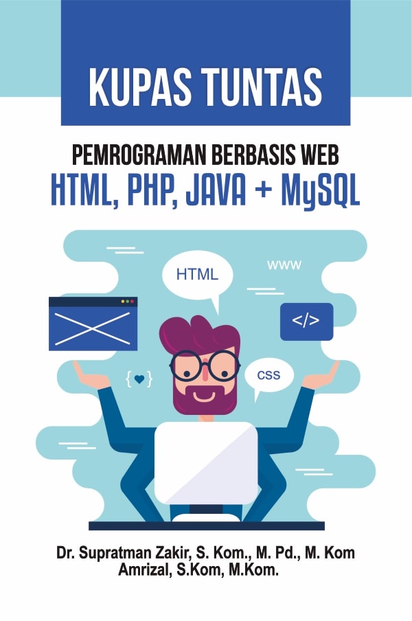 Kupas tuntas pemrograman berbasis web [sumber elektronis] : Html, PHP, Java   MySQL