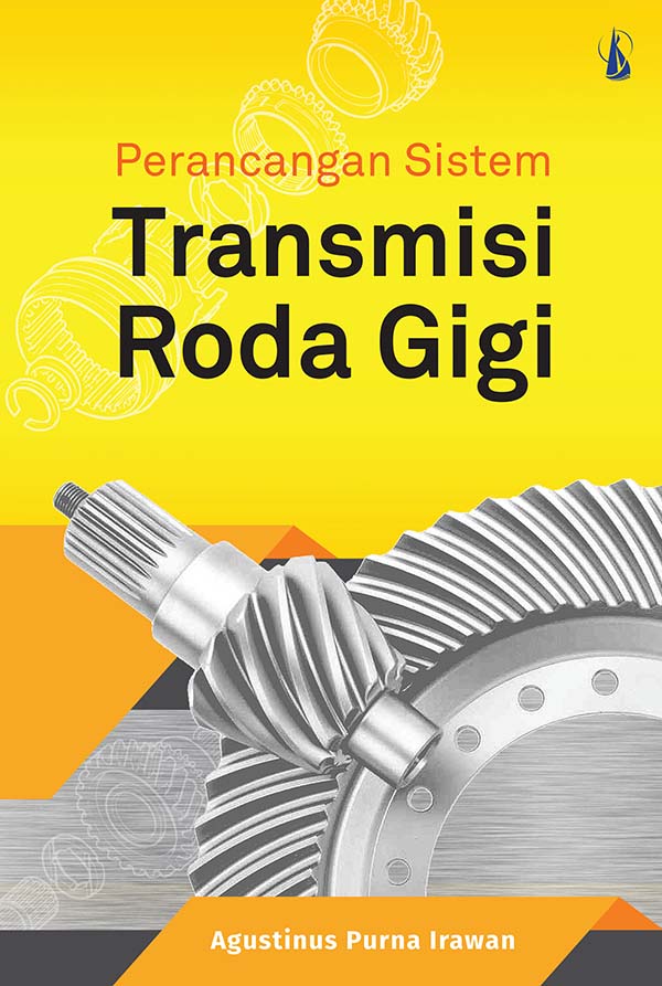 Perancangan sistem transmisi roda gigi [sumber elektronis]