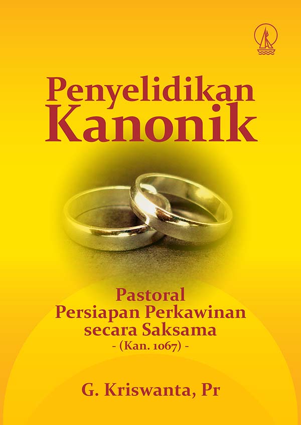 Penyelidikan kanonik [sumber elektronis] : pastoral persiapan perkawinan secara saksama (kan. 1067)