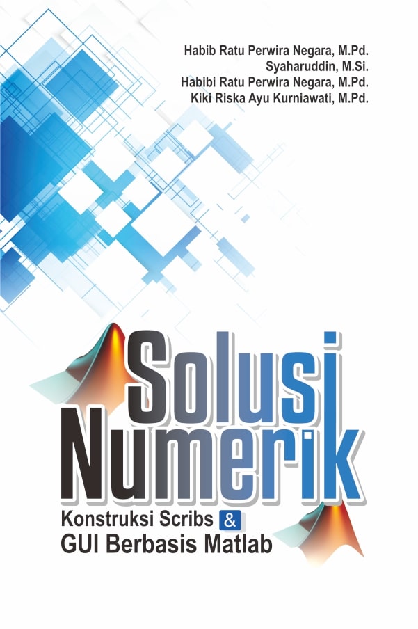 Solusi numerik [sumber elektronis] : konstruksi Scribs & GUI berbasis Matlab