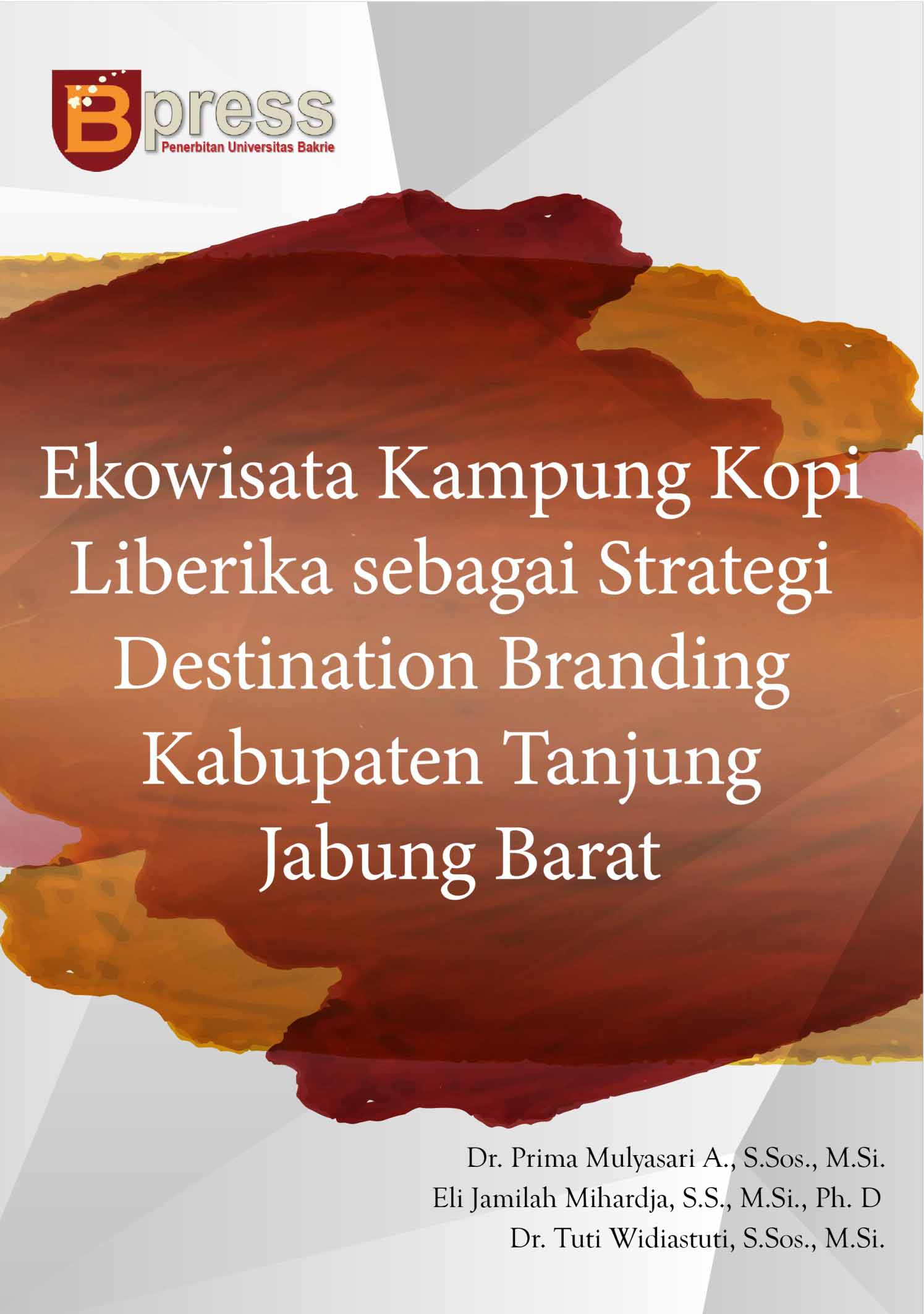 Ekowisata Kampung Kopi Liberika sebagai strategi destination branding Kabupaten Tanjung Jabung Barat [sumber elektronis]