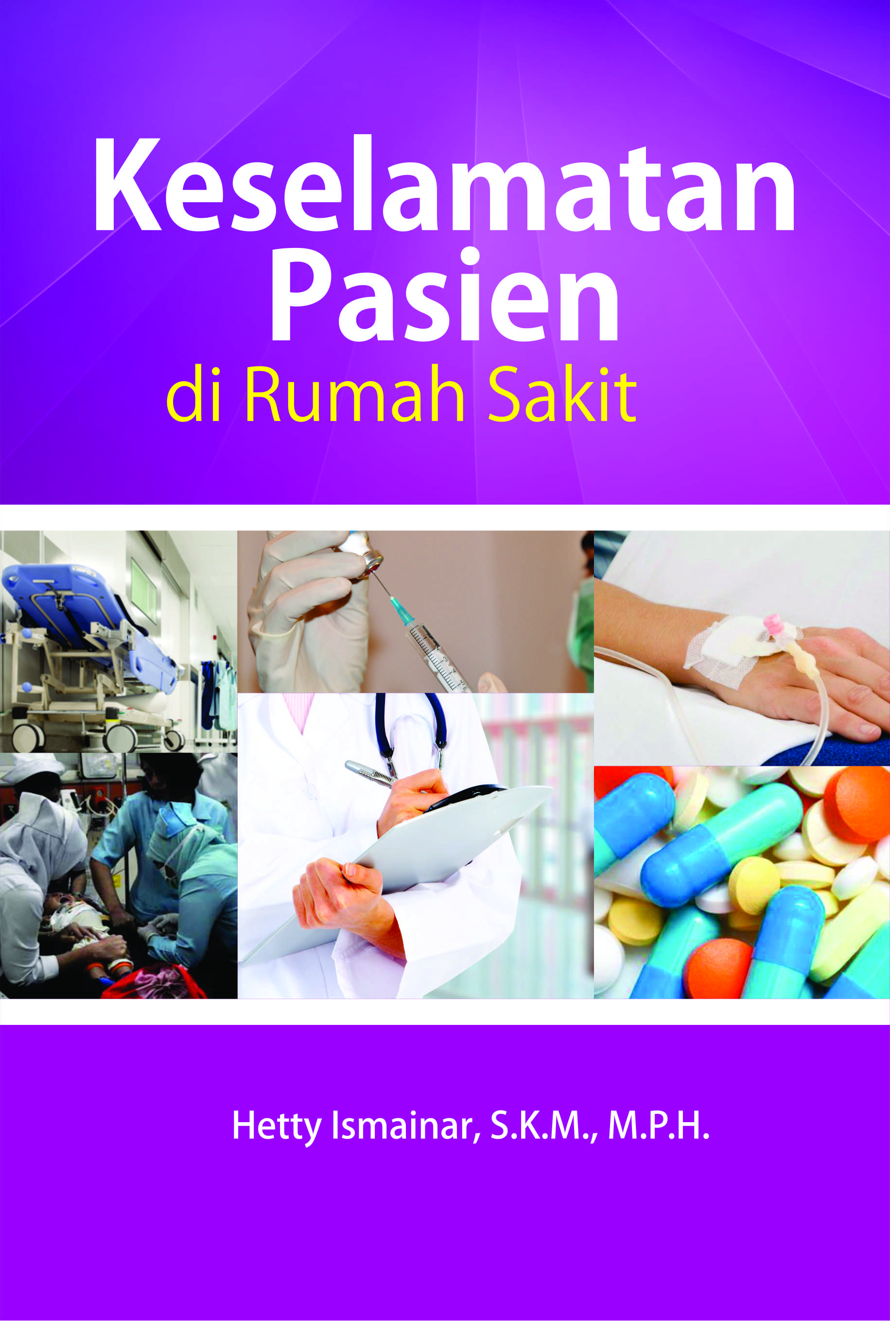 Keselamatan pasien di rumah sakit [sumber elektronis]