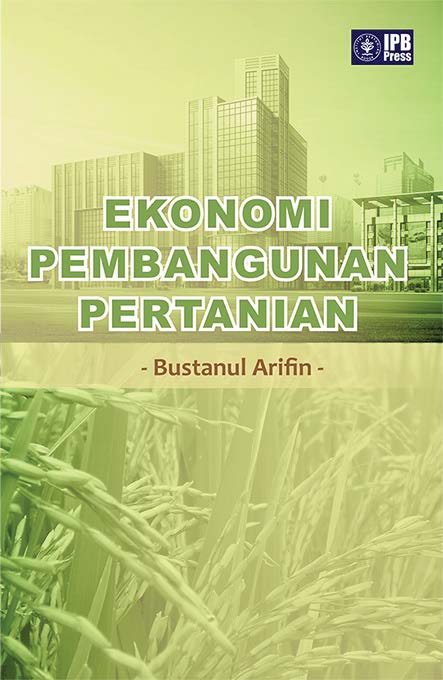 Ekonomi pembangunan pertanian [sumber elektronis]