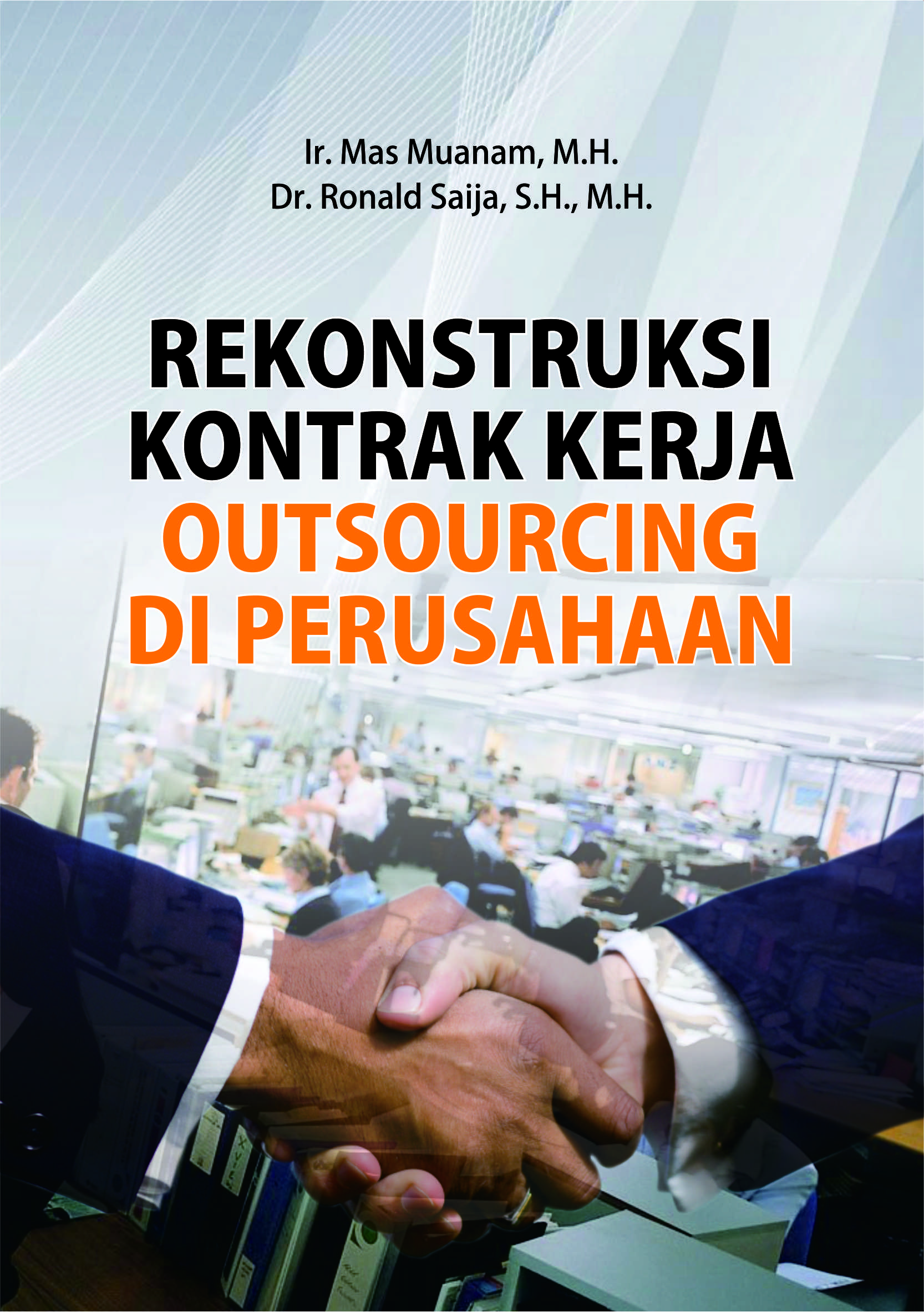 Rekonstruksi kontrak kerja outsourcing di perusahaan [sumber elektronis]