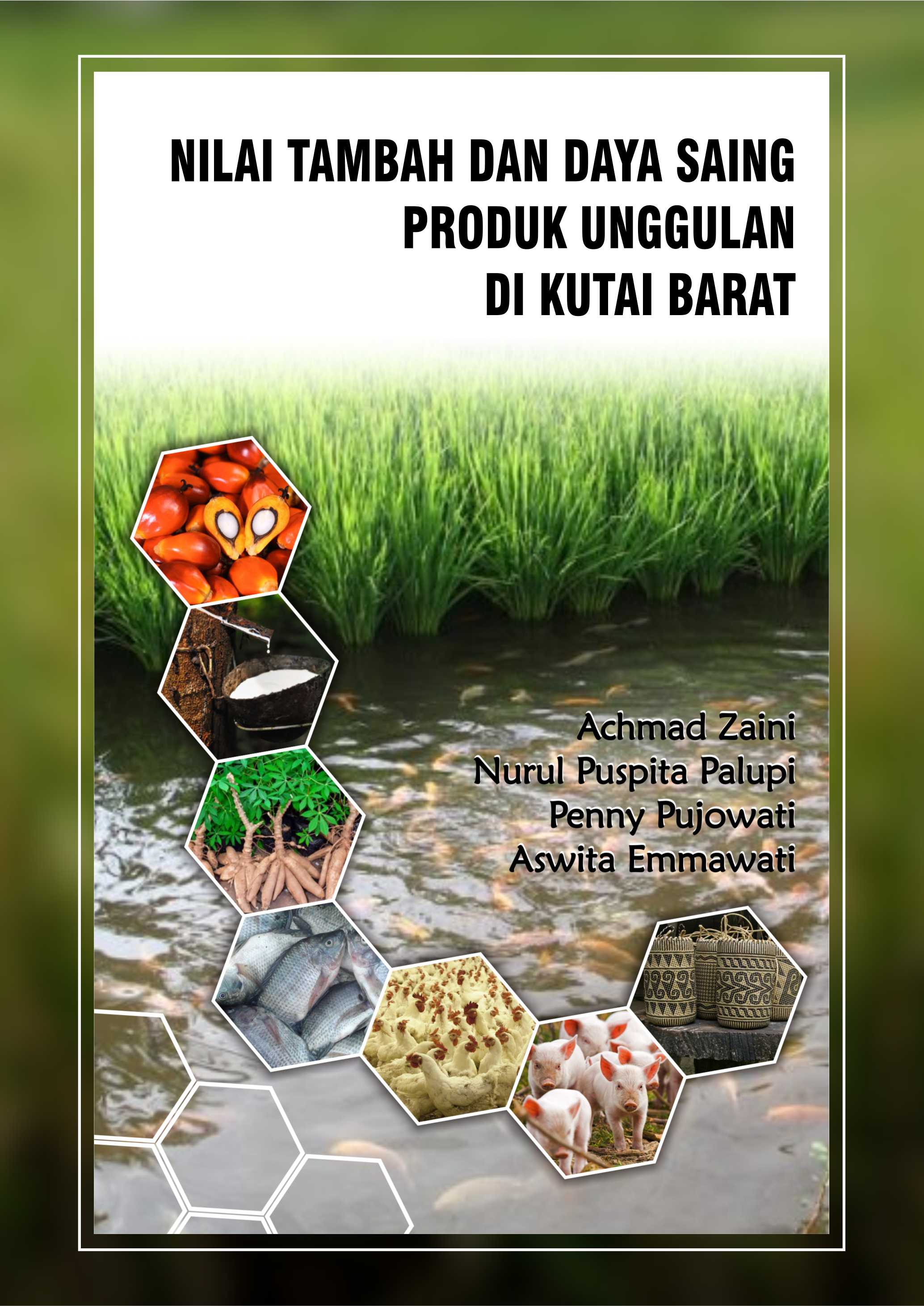 Nilai tambah dan daya saing produk unggulan di Kutai Barat [sumber elektronis]