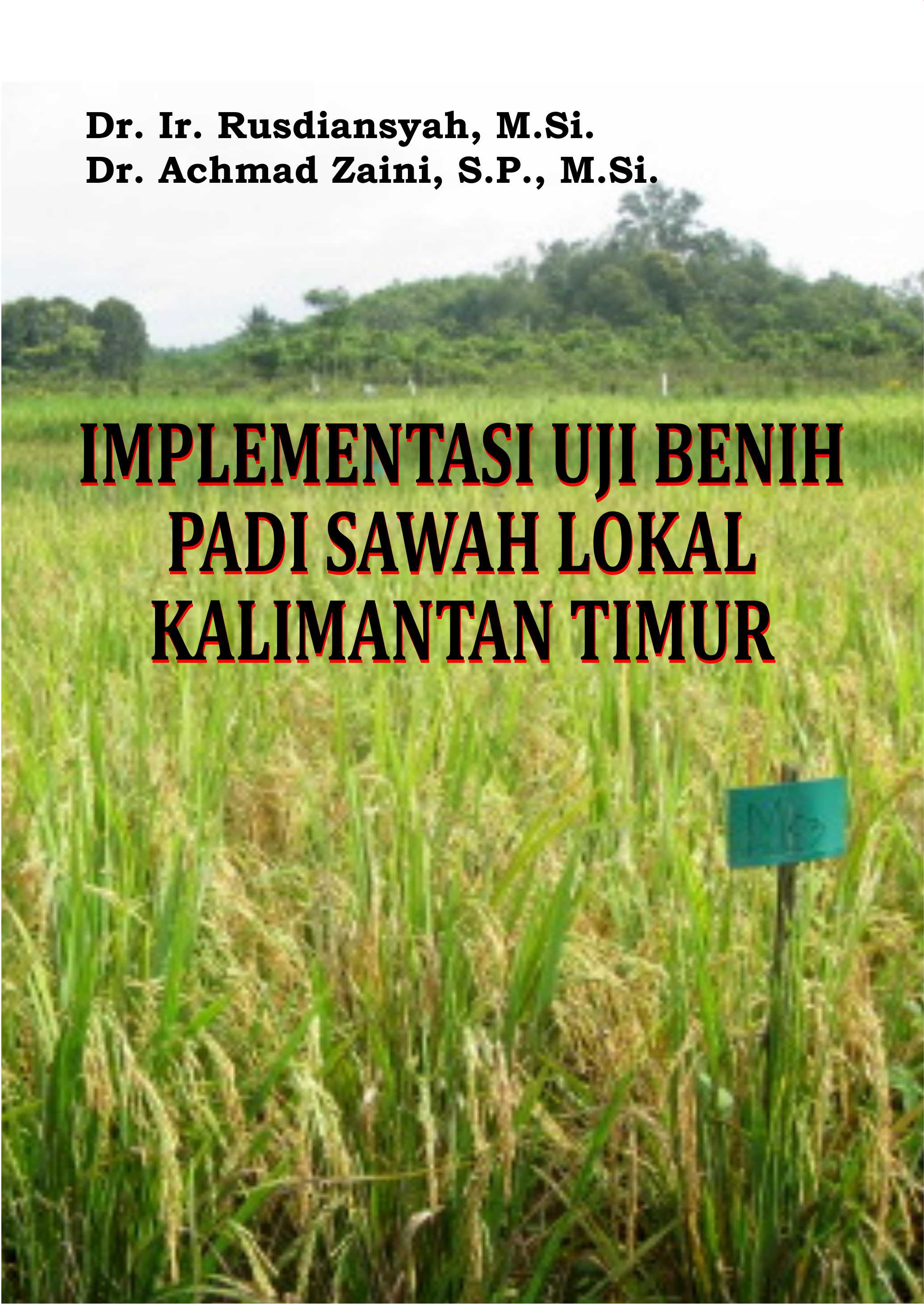 Implementasi uji benih padi sawah lokal Kalimantan Timur [sumber elektronis]