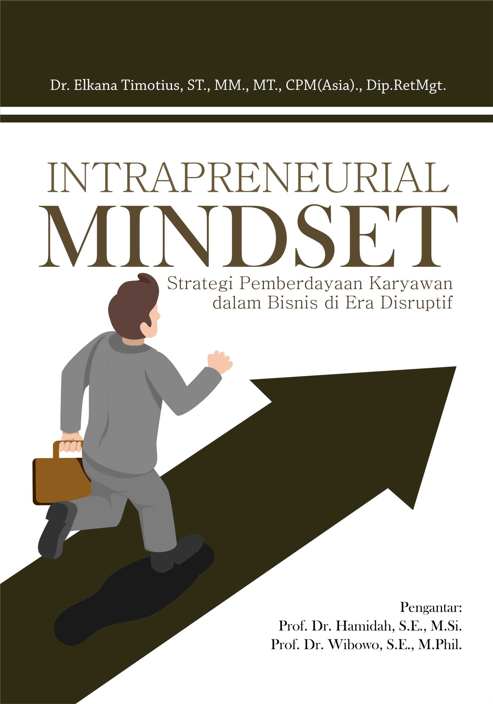 Intrapreneurial mindset [sumber elektronis] : strategi pemberdayaan karyawan dalam bisnis di era disruptif