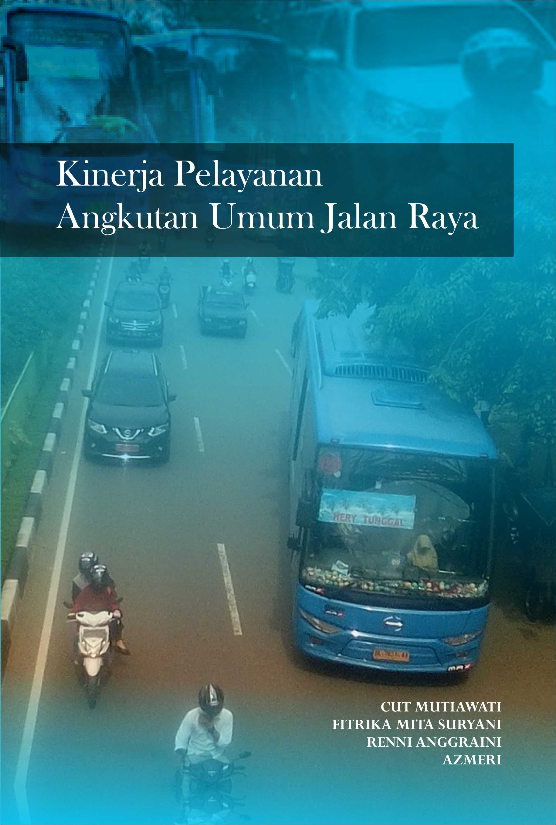 Kinerja pelayanan angkutan umum jalan raya [sumber elektronis]