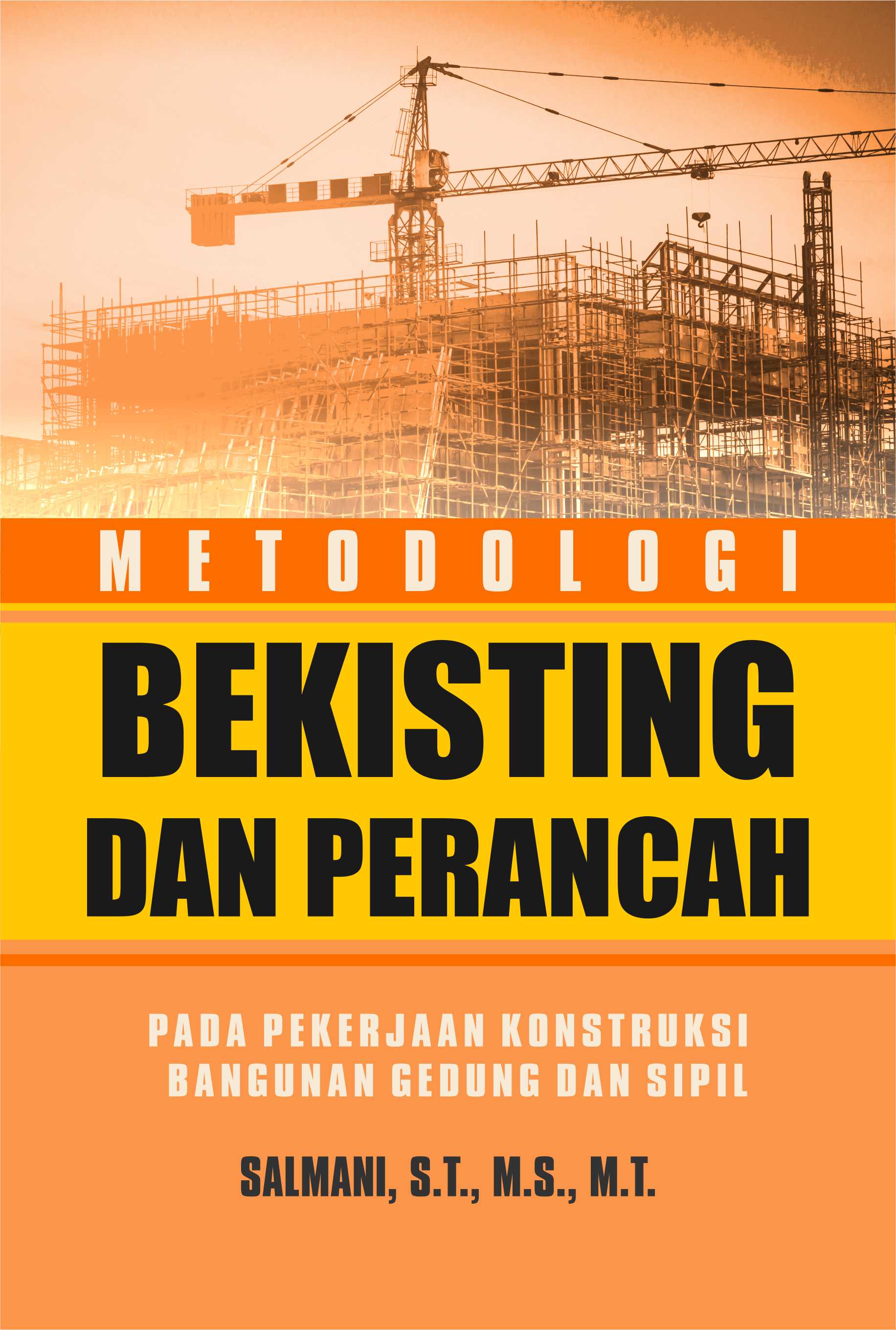 Metodologi bekisting dan perancah pada pekerjaan konstruksi bangunan gedung dan sipil [sumber elektronis]