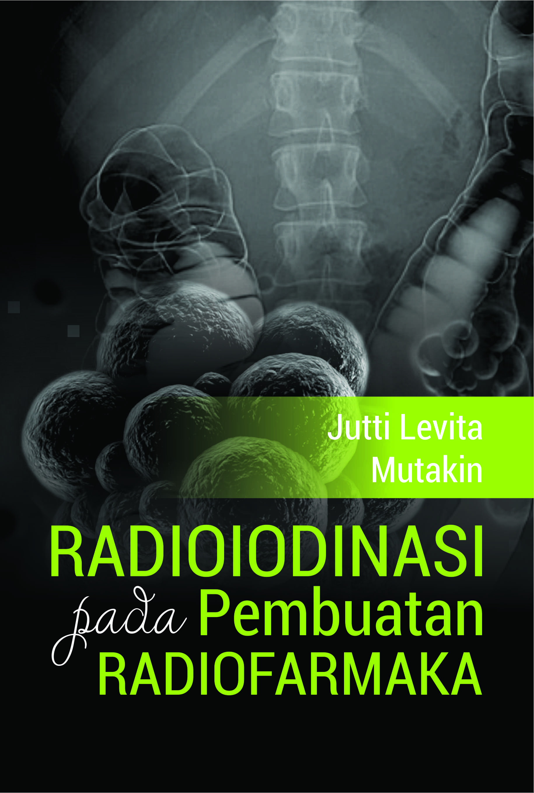 Radioiodinasi pada pembuatan radiofarmaka [sumber elektronis]