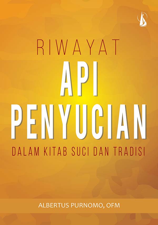 Riwayat api penyucian : dalam kitab suci dan tradisi [sumber elektronis]