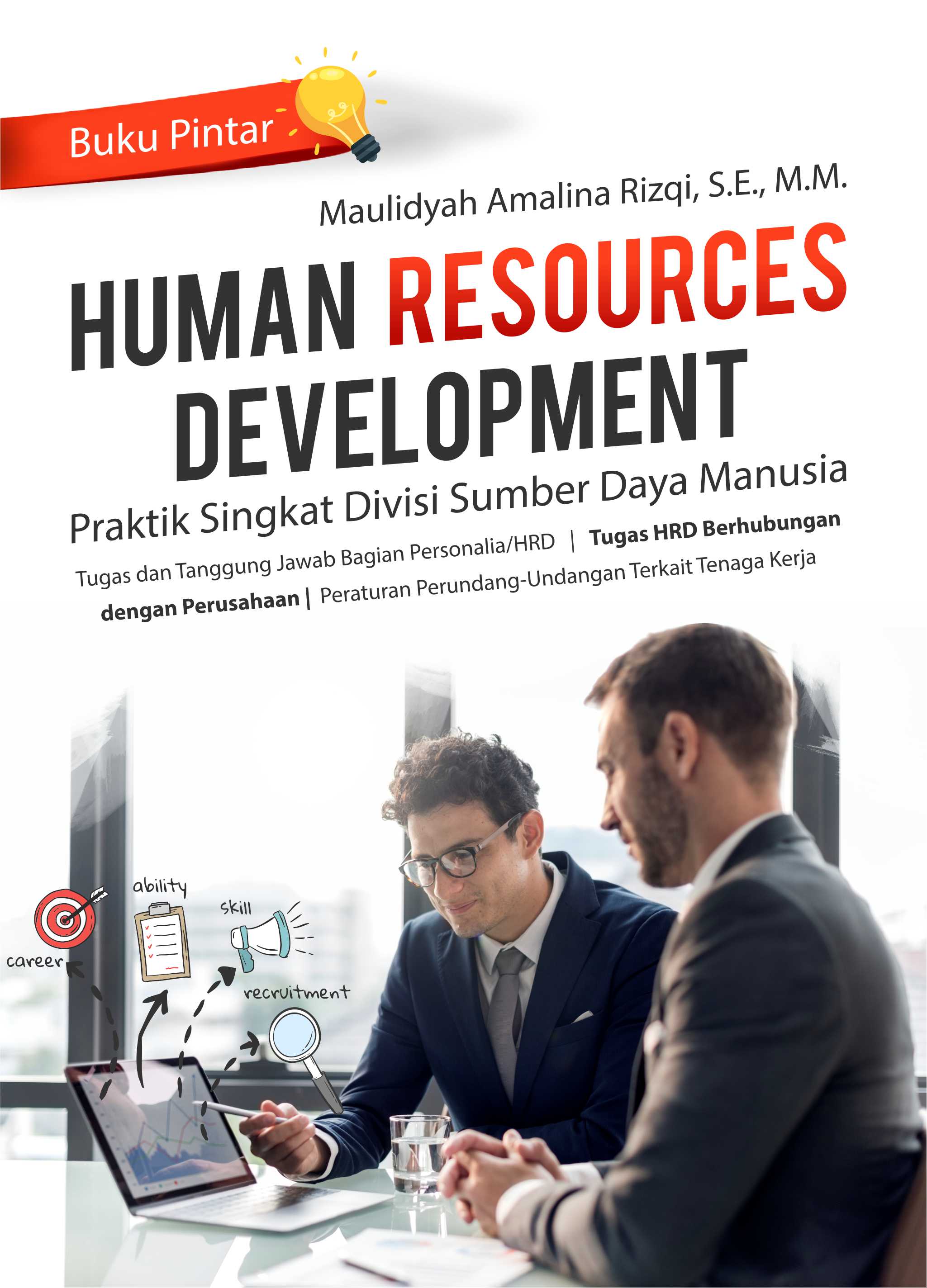 Buku pintar human resources development : praktik singkat divisi sumber daya manusia [sumber elektronis]