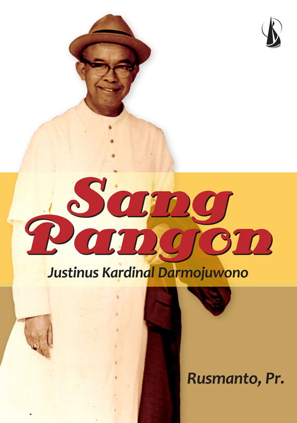 Sang Pangon :  Justinus Kardinal Darmojuwono [sumber elektronis]