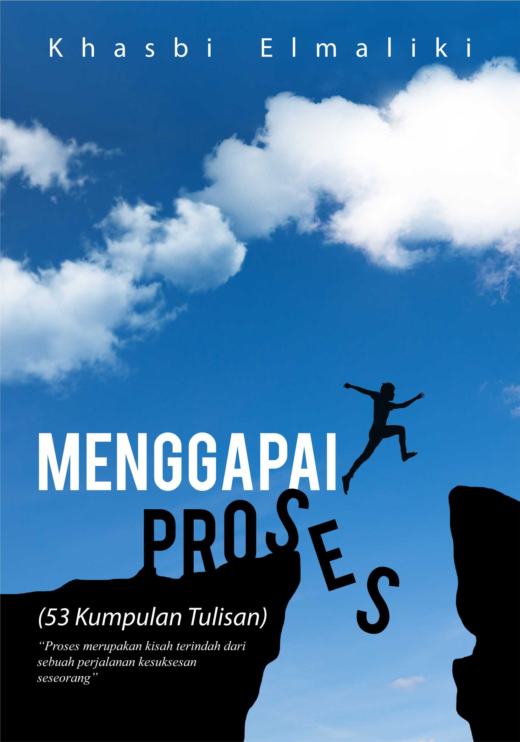 Menggapai proses [sumber elektronis] : 53 kumpulan tulisan