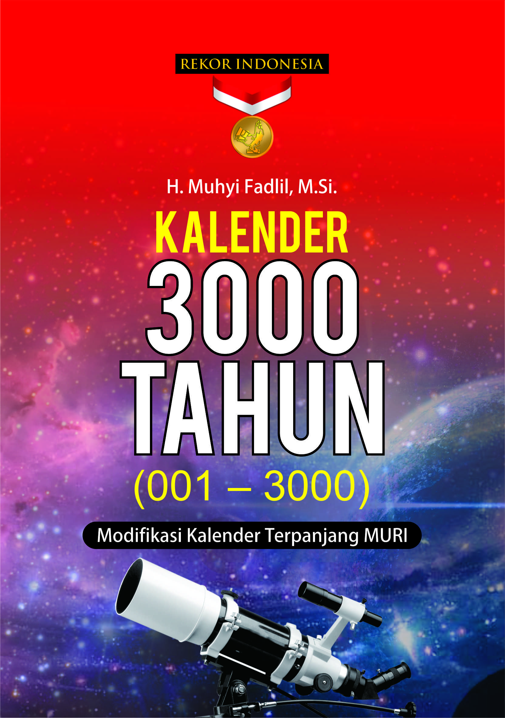 Kalender 3000 tahun (001–3000) : modifikasi kalender terpanjang MURI [sumber elektronis]