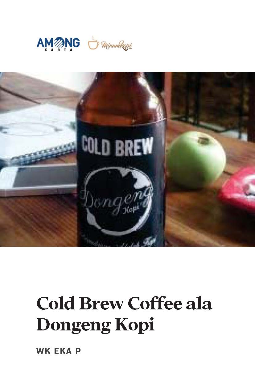 Cold brew coffee ala dongeng kopi [sumber elektronis]