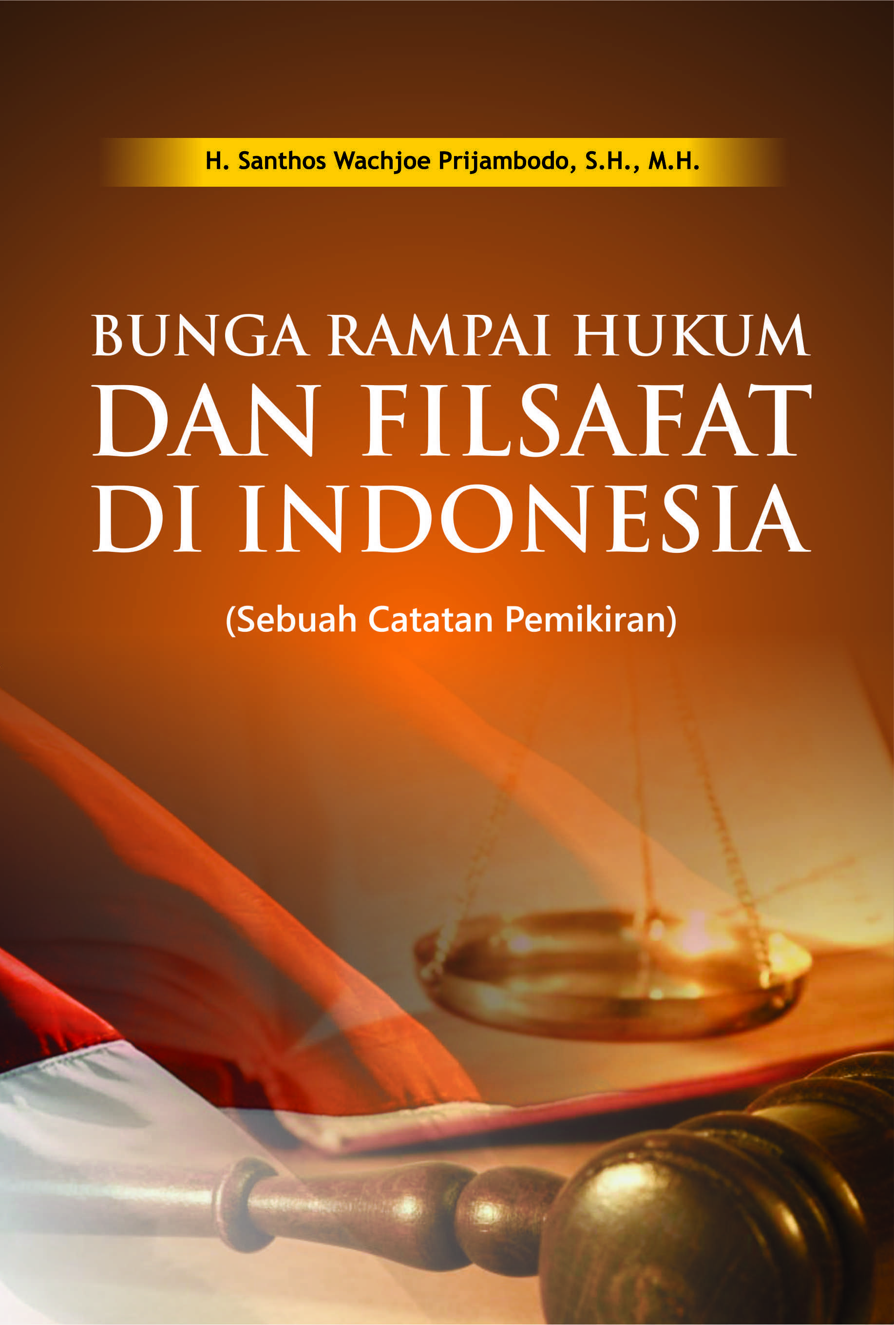 Bunga rampai hukum dan filsafat di Indonesia: sebuah catatan pemikiran [sumber elektronis]