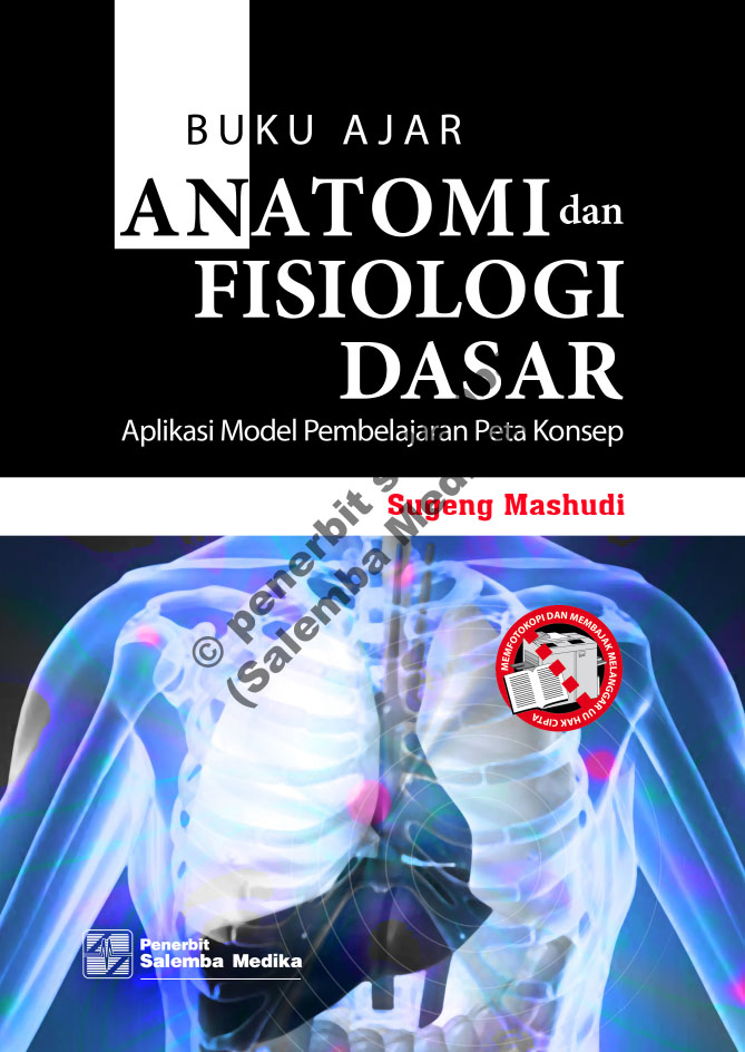 Buku Ajar Anatomi dan Fisiologi Dasar: Aplikasi Model Pembelajaran Peta Konsep [sumber elektronis]