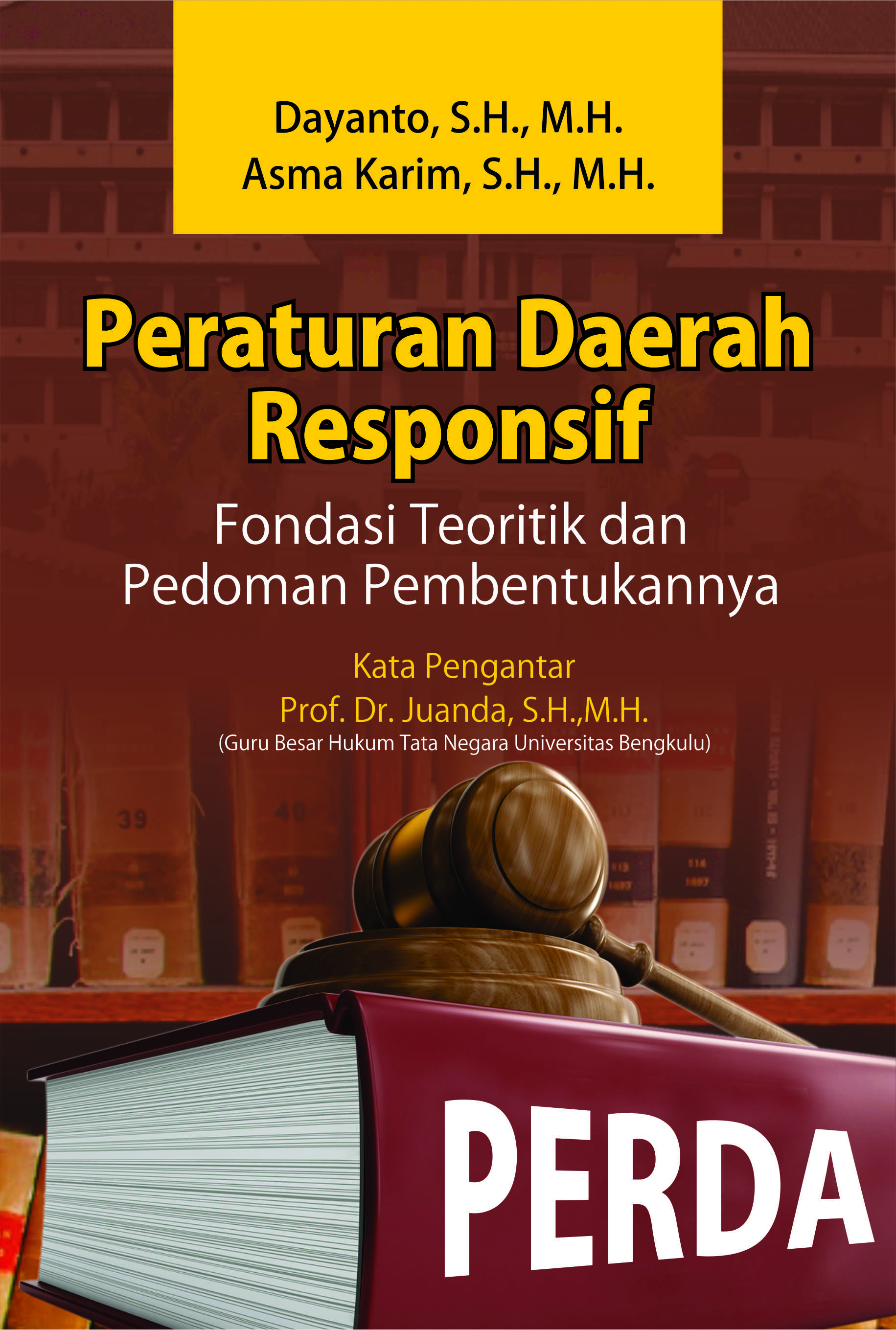 Peraturan daerah responsif : fondasi teoretik dan pedoman pembentukannya [sumber elektronis]