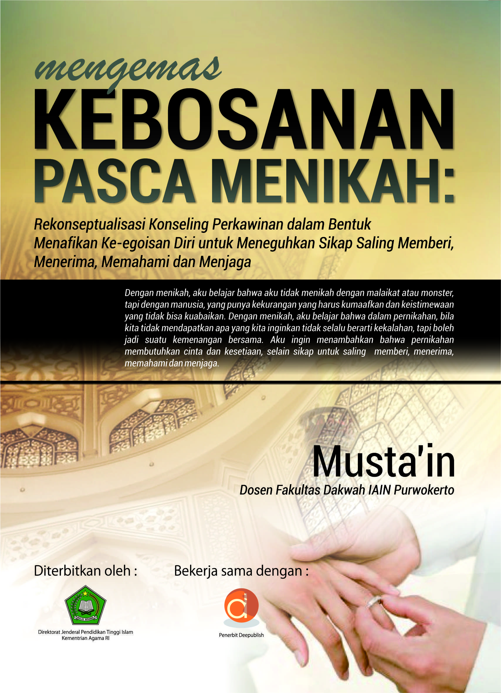 Mengemas kebosanan pasca-menikah [sumber elektronis] : rekonseptualisasi konseling perkawinan dalam bentuk menafikan keegoisan diri untuk meneguhkan sikap saling memberi, menerima, memahami, dan menjaga