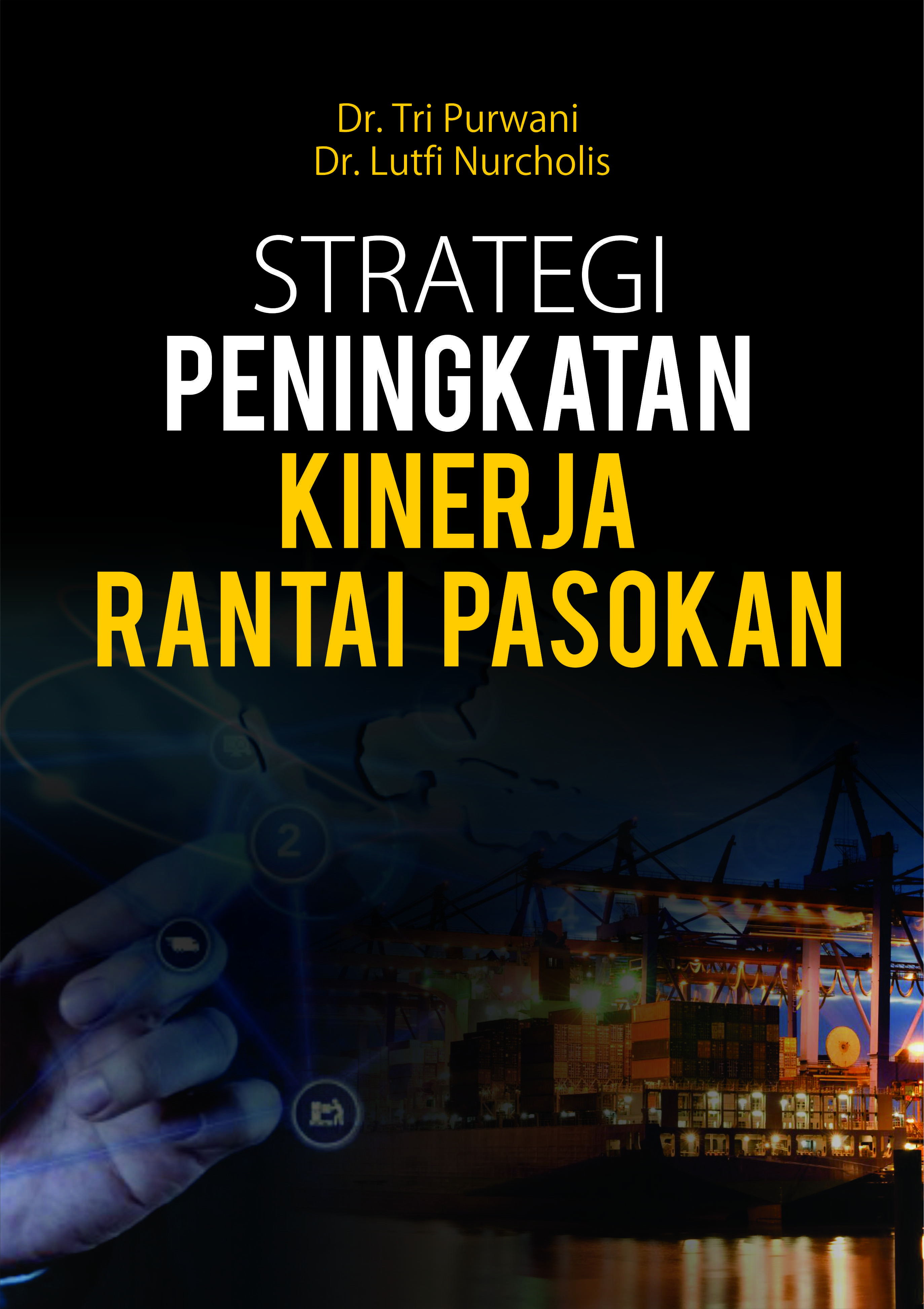 Strategi peningkatan kinerja rantai pasokan [sumber elektronis]