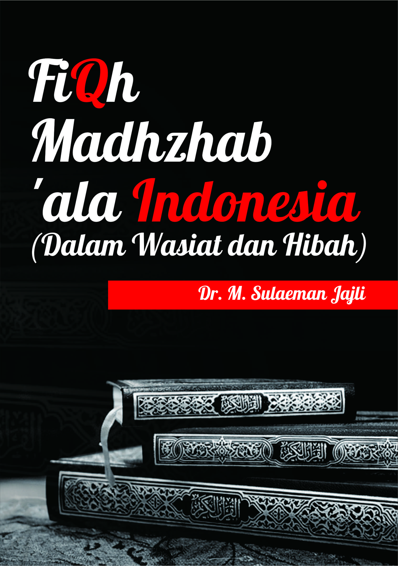 Fiqh madhzhab ‘ala Indonesia [sumber elektronis] : dalam wasiat dan hibah