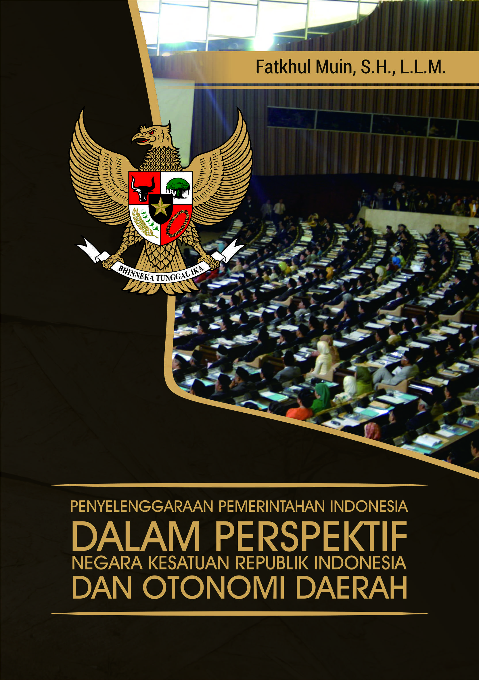 Penyelenggaraan pemerintahan Indonesia dalam persepektif negara kesatuan Republik Indonesia dan otonomi daerah [sumber elektronis]