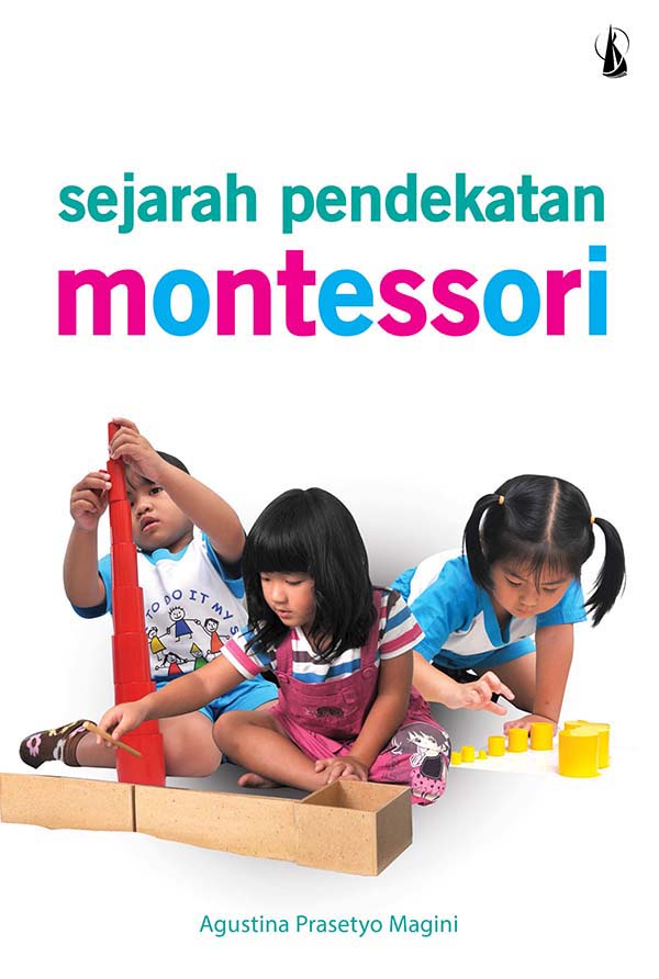 Sejarah pendekatan montessori [sumber elektronis]