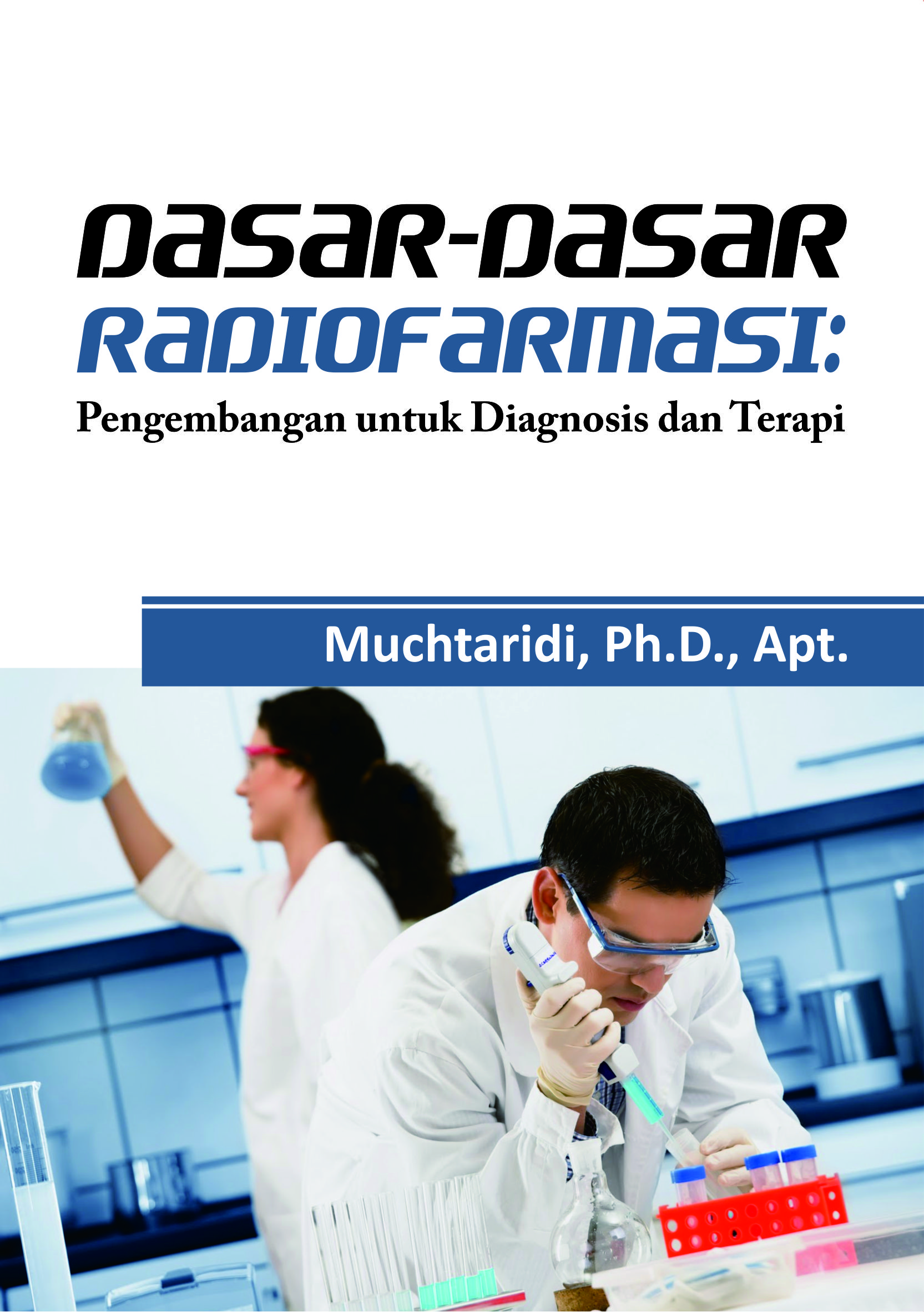 Dasar-dasar radiofarmasi: pengembangan untuk diagnosis dan terapi [sumber elektronis]