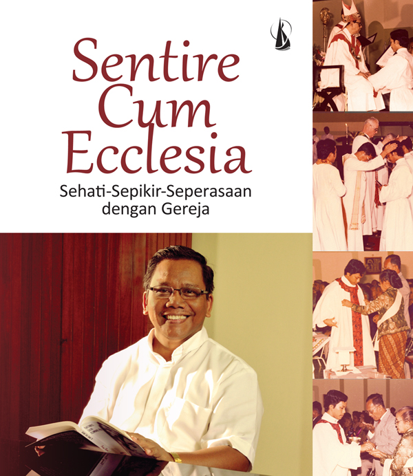 Sentire cum ecclesia, sehati-sepikir-seperasaan dengan gereja [sumber elektronis]