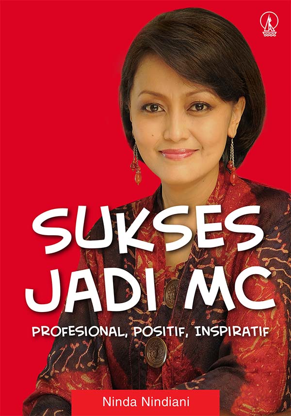 Sukses jadi MC [sumber elektronis] : profesional, positif, inspiratif