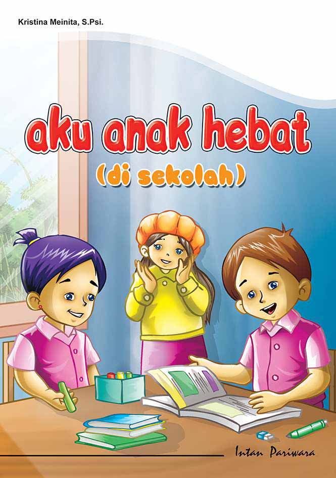 Aku anak hebat [sumber elektronis] : di sekolah