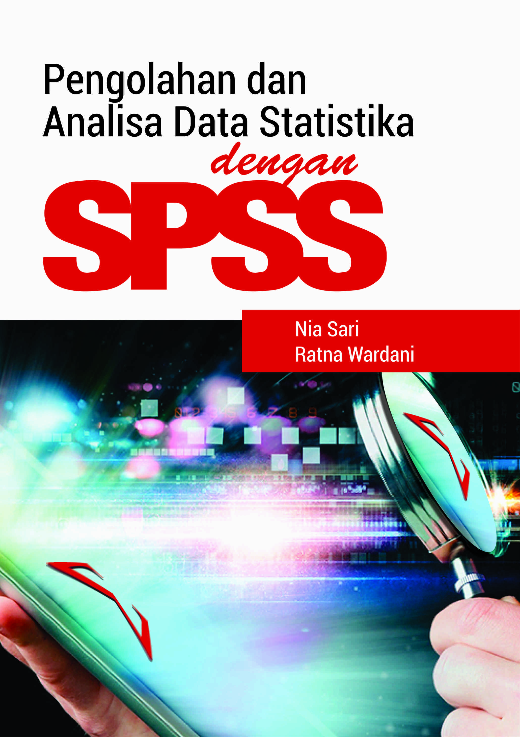 Pengolahan dan analisis data statistika dengan SPSS [sumber elektronis]