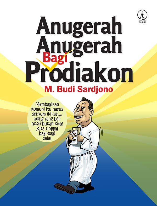 Anugerah-anugerah bagi prodiakon [sumber elektronis]