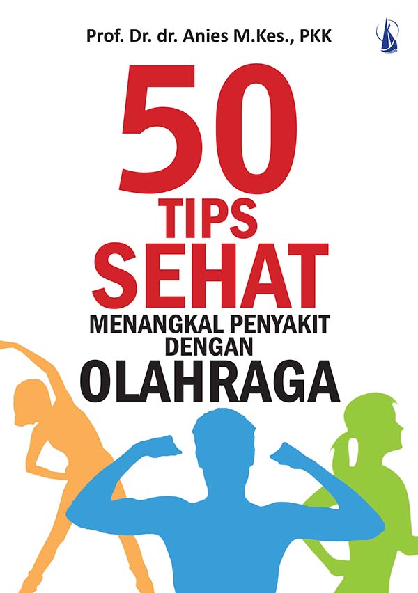 50 tips sehat menangkal penyakit dengan olahraga [sumber elektronis]