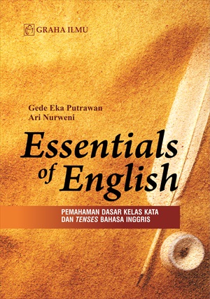 Essentials of english [sumber elektronis] :  pemahaman dasar kelas kata dan tenses bahasa inggris