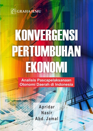 Konvergensi pertumbuhan ekonomi [sumber elektronis] : analisis pasca pelaksanaan otonomi daerah di Indonesia