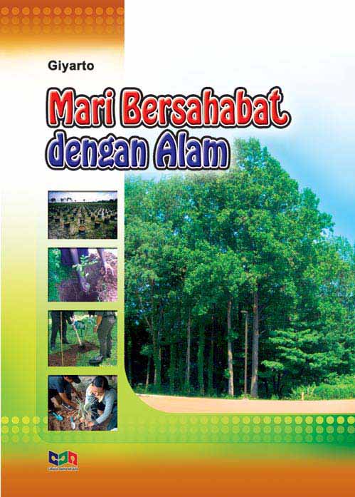 Mari bersahabat dengan alam [sumber elektronis]